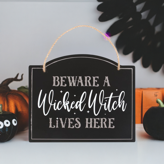 Beware A Wicked Witch Lives Here Hanging Sign
